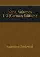Siena, Volumes 1-2 (German Edition), Kazimierz Chedowski 