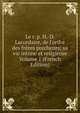 Le r. p. H.-D. Lacordaire, de l'ordre des fr?res pr?cheurs: sa vie intime et religieuse Volume 1 (French Edition), 