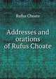 Addresses and orations of Rufus Choate, Rufus Choate 