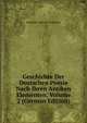 Geschichte Der Deutschen Poesie Nach Ihren Antiken Elementen, Volume 2 (German Edition), Johannes Carl Leo Cholevius 