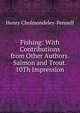 Fishing: With Contributions from Other Authors. Salmon and Trout. 10Th Impression, Cholmondeley-Pennell, H. (Henry), 1837-1915 