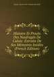 Histoire Et Proces Des Naufrages De Calais: Extraits De Ses Memoires Inedits (French Edition), Claude Antoine Gabr Choiseul-Stainville 