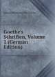 Goethe's Schriften, Volume 2 (German Edition), Johann Wolfgang Von Goethe 