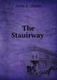 The Stauirway ., Alice A Chown 
