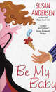 Be My Baby, Susan Andersen, Сьюзен Андерсон 