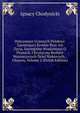 Dykcyonarz Uczonych Polakow: Zawierajacy Krotkie Rysy Ich Zycia, Szczegolne Wiadomosci O Pismach, I Krytyczny Rozbior Wazniejzszych Dziel Niektorych, . Ulozony, Volume 2 (Polish Edition), Ignacy Chodynicki 