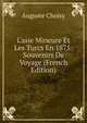 L'asie Mineure Et Les Turcs En 1875: Souvenirs De Voyage (French Edition), Auguste Choisy 