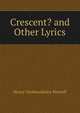 Crescent? and Other Lyrics, Cholmondeley-Pennell, H. (Henry), 1837-1915 