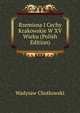 Rzemiosa I Cechy Krakowskie W XV Wieku (Polish Edition), Wadysaw Chotkowski 