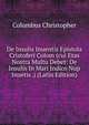 De Insulis Inuentis Epistola Cristoferi Colom (cui Etas Nostra Multu Debet: De Insulis In Mari Indico Nup Inuetis .) (Latin Edition), Columbus Christopher 