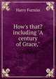 How's that? including "A century of Grace,", Harry Furniss 