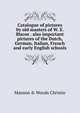 Catalogue of pictures by old masters of W. E. Biscoe . also important pictures of the Dutch, German, Italian, French and early English schools, Manson &amp; Woods Christie 