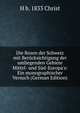 Die Rosen der Schweiz mit Ber?cksichtigung der umliegenden Gebiete Mittel- und S?d-Europa's: Ein monographischer Versuch (German Edition), H b. 1833 Christ 
