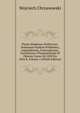 Pisma Wojskowo-Polityczne: Podawane Rzadom Polskiemu, Angielskiemu, Francuskiemu, Tureckiemu I Piemonckiemu W Okresie Czasu Od 1830 Do 1856 R, Volume 1 (Polish Edition), Wojciech Chrzanowski 