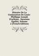 Histoire De La Conjuration De Louis-Phillippe-Joseph D'orl?ans . Surnome ?galit?, Volume 2 (French Edition), 