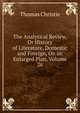 The Analytical Review, Or History of Literature, Domestic and Foreign, On an Enlarged Plan, Volume 26, Thomas Christie 