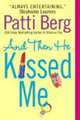 And Then He Kissed Me, Berg, Patti 