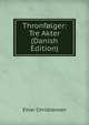 Thronfolger: Tre Akter (Danish Edition), Einar Christiansen 