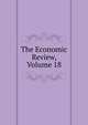 The Economic Review, Volume 18, 