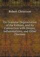 On Granular Degeneration of the Kidnies, and Its Connection with Dropsy, Inflammations, and Other Diseases, Robert Christison 