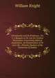 Christianity and Its Evidences. No. 1. a Request to Dr. Lee for Further Particulars Concerning Biblical Inspiration. An Examination of W. Lee's the . Divinity Student of the University of Dublin, William Knight 