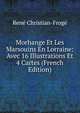Morhange Et Les Marsouins En Lorraine: Avec 16 Illustrations Et 4 Cartes (French Edition), Rene Christian-Froge 