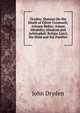 Dryden: Stanzas On the Death of Oliver Cromwell; Astraea Redux; Annus Mirabilis; Absalom and Achitophel; Religio Laici; the Hind and the Panther, John Dryden 
