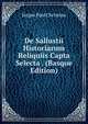 De Sallustii Historiarum Reliquiis Capta Selecta . (Basque Edition), Jurges Paul Christian 