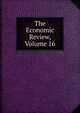 The Economic Review, Volume 16, 