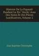 Histoire De La Papaut? Pendant Le Xiv" Siccle: Avee Des Notes Et Des Pi?ces Justificatives, Volume 2, Jean Baptiste Christophe 