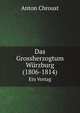 Das Grossherzogtum Wurzburg (1806-1814): Ein Vortag (German Edition), Anton Chroust 
