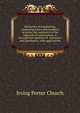 Mechanics of engineering; comprising statics and dynamics of solids; the mechanics of the materials of construction, or strength and elasticity of . hydraulics and pneumatics, with applications, Irving Porter Church 
