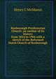 Roxborough Presbyterian Church: an outline of its history from 1854 to 1904 with a sketch of the Reformed Dutch Church of Roxborough, Henry C McManus 