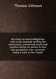 An essay on moral obligation: with a view towards settling the controversy, concerning moral and positive duties. In answer to two late pamphlets: the . asserted; being a reply to the Supple, Thomas Johnson 