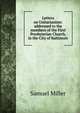 Letters on Unitarianism: addressed to the members of the First Presbyterian Church, in the City of Baltimore, Miller, Samuel 