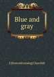 Blue and gray, E [from old catalog] Churchill 
