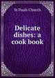 Delicate dishes: a cook book, St Pauls Church 