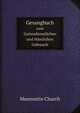 Gesangbuch Zum Gottesdienstlichen Und Hauslichen Gebrauch in Mennoniten Gemeinden (German Edition), Mennonite Church 