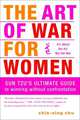 The Art of War for Women: Sun Tzu's Ultimate Guide to Winning Without Confrontation, Chu Chin-Ning 
