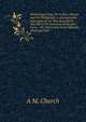 Picturesque Cuba, Porto Rico, Hawaii and the Philippines; a photographic panorama of our new possessions . Also life in the American Army and Navy, . the chief actors in the Spanish-American War, A M. Church 