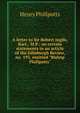 A letter to Sir Robert Inglis, Bart., M.P.: on certain statements in an article of the Edinburgh Review, no. 193, entitled "Bishop Phillpotts", Henry Phillpotts 