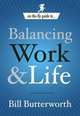 On-the-Fly Guide to...Balancing Work & Life, Butterworth Bill 
