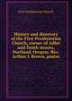 History and directory of the First Presbyterian Church, corner of Adler and Tenth streets, Portland, Oregon: Rev. Arthur J. Brown, pastor, First Presbyterian Church 
