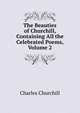 The Beauties of Churchill, Containing All the Celebrated Poems, Volume 2, Charles Churchill 