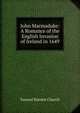 John Marmaduke: A Romance of the English Invasion of Ireland in 1649, Samuel Harden Church 