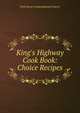 King's Highway Cook Book: Choice Recipes, Park Street Congregational Church 