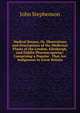 Medical Botany, Or, Illustrations and Descriptions of the Medicinal Plants of the London, Edinburgh, and Dublin Pharmacopoeias: Comprising a Popular . That Are Indigenous to Great Britain, John Stephenson 