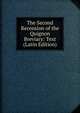 The Second Recension of the Quignon Breviary: Text (Latin Edition), 