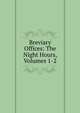 Breviary Offices: The Night Hours, Volumes 1-2, 