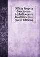 Officia Propria Sanctorum Archidioecesis Guatimalensis (Latin Edition), 